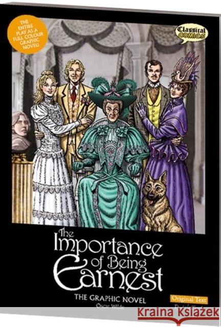 The Importance of Being Earnest The Graphic Novel: Original Text Oscar Wilde 9781906332921 Classical Comics