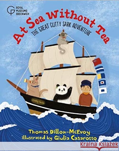 At Sea Without Tea: The Great Cutty Sark Adventure Dillon-McEvoy, Thomas 9781906367657