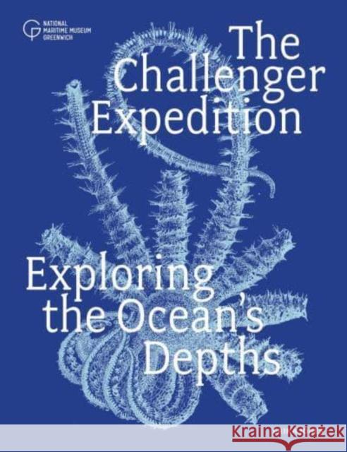 The Challenger Expedition: Exploring the Ocean's Depths Erika Jones 9781906367978