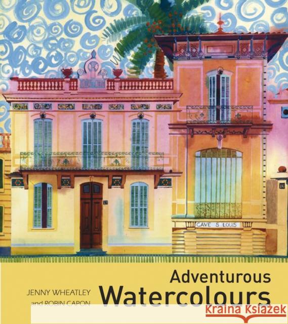 Adventurous Watercolours Jenny Wheatley 9781906388744 Batsford