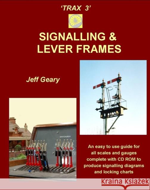 TRAX 3: Signalling and Lever Frames Jeff Geary 9781906419615 Crecy Publishing