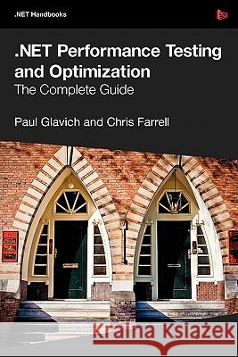 .Net Performance Testing and Optimization - The Complete Guide Glavich, Paul 9781906434403 Red Gate Books