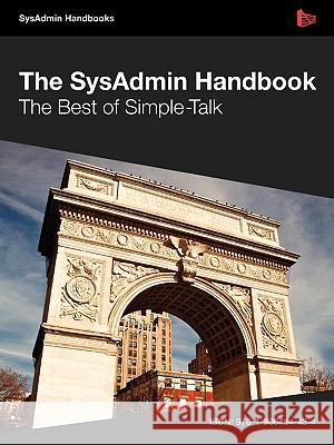 The SysAdmin Handbook Various 9781906434434 Simple Talk Publishing