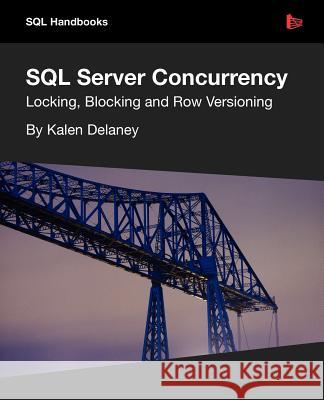 SQL Server Concurrency Kalen Delaney 9781906434915 Red Gate Books