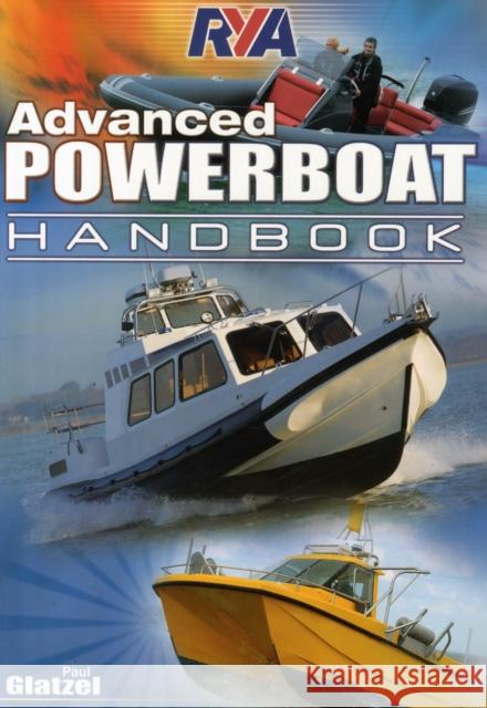 RYA Advanced Powerboat Handbook Paul Glatzel 9781906435981 Royal Yachting Association