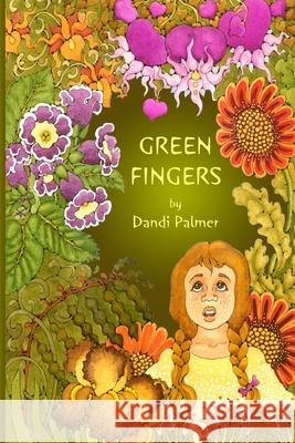 Green Fingers Dandi Palmer, Dandi Palmer 9781906442101 Dodo Books