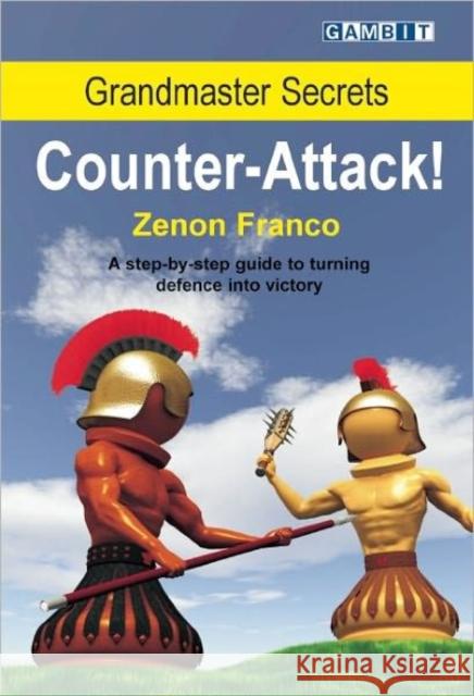 Grandmaster Secrets: Counter-attack! Zenon Franco 9781906454098