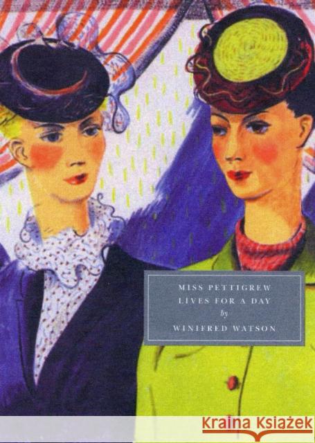 Miss Pettigrew Lives for a Day Winifred Watson, Henrietta Twycross-Martin 9781906462024 Persephone Books Ltd
