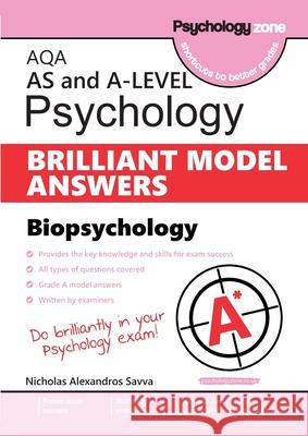 AQA Psychology BRILLIANT MODEL ANSWERS: Biopsychology AS and A-level Nicholas Savva 9781906468651 Educationzone Ltd