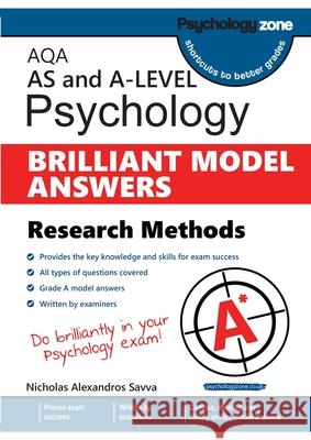 AQA Psychology BRILLIANT MODEL ANSWERS: Research Methods: Research Methods: AS and A-level Nicholas Savva 9781906468675 Educationzone Ltd