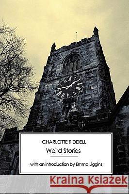 Weird Stories Charlotte Riddell Emma Liggins 9781906469122 Victorian Secrets