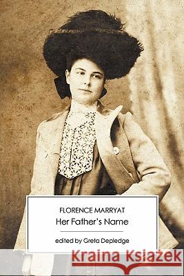 Her Father's Name Florence Marryat Greta Depledge 9781906469146 Victorian Secrets