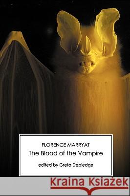 The Blood of the Vampire Florence Marryat Greta Depledge 9781906469160 Victorian Secrets