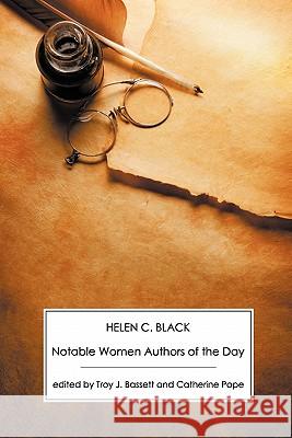 Notable Women Authors of the Day Helen C. Black, Troy J. Bassett, Catherine Pope 9781906469207