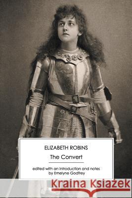 The Convert Elizabeth Robins Emelyne Godfrey 9781906469498 Twentieth Century Vox