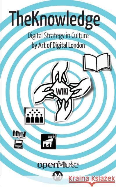 Theknowledge - Digital Strategy in Culture Worthington, Simon 9781906496685 Openmute
