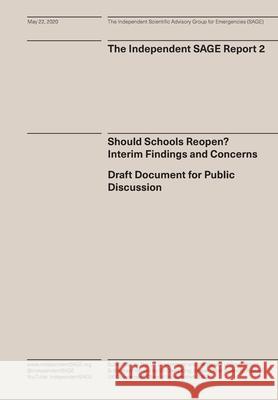 Should Schools Reopen? Interim Findings and Concerns: Draft Document for Public Discussion Independent Sage 9781906496760 Independent Sage