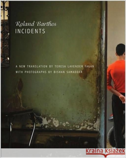 Incidents Roland Barthes Bishan Samaddar Teresa Lavender Fagan 9781906497590 Seagull Books