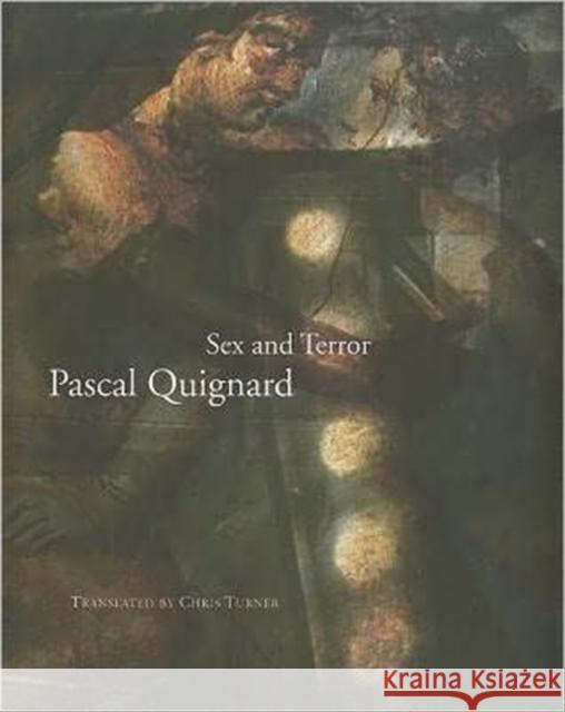 Sex and Terror Pascal Quignard 9781906497866 Seagull Books