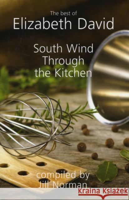 South Wind Through the Kitchen Elizabeth David 9781906502904