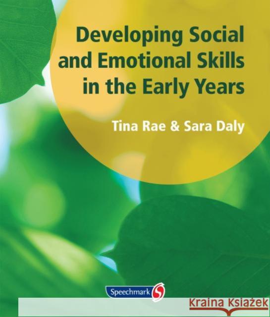 Developing Social and Emotional Skills in the Early Years Sara Daly 9781906517434