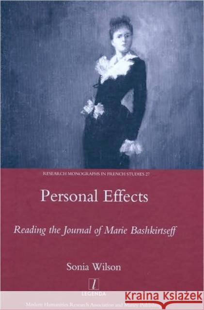 Personal Effects: Reading the Journal of Marie Bashkirtseff Wilson, Sonia 9781906540135 Legenda