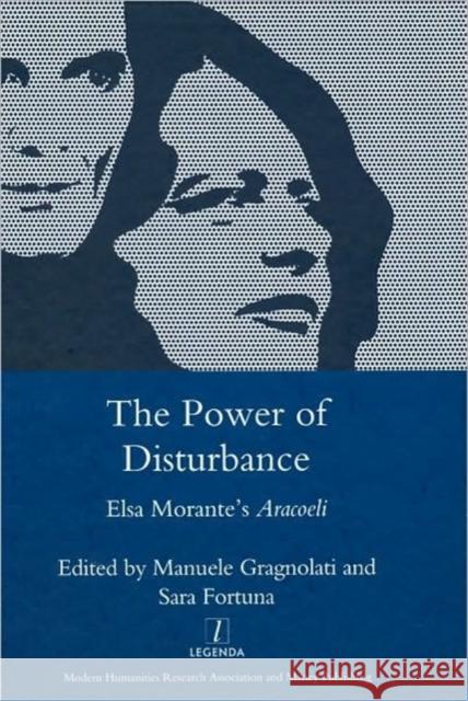 The Power of Disturbance: Elsa Morante's Aracoeli Sara (Ed) Fortuna 9781906540500