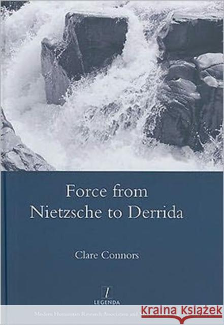 Force from Nietzsche to Derrida Clare Connors 9781906540722