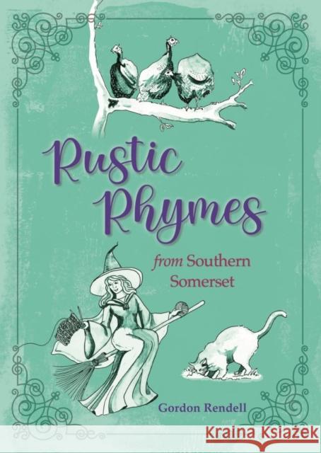 Rustic Rhymes from Somerset Gordon Rendell 9781906551513