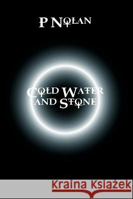 Cold Water and Stone P. Nolan 9781906558291 Legend Press Ltd
