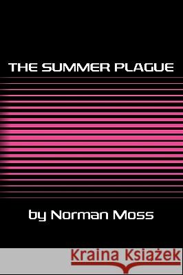 The Summer Plague Norman Moss 9781906558956