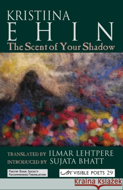 The Scent of Your Shadow Kristiina Ehin 9781906570538 Arc Publications