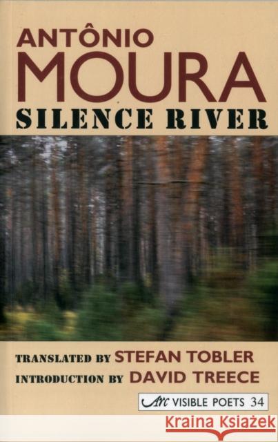 Silence River Antnio Jos De Moura 9781906570675 ARC Publications