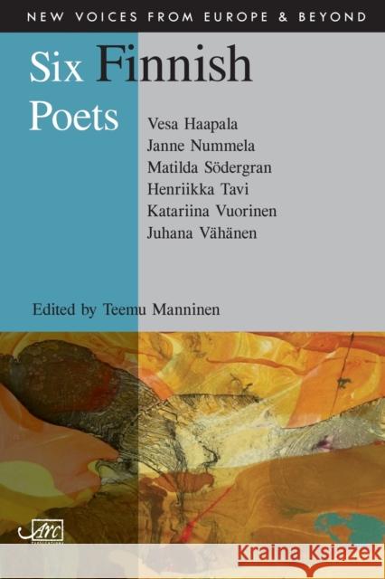 Six Finnish Poets Teemu Manninen 9781906570880 0