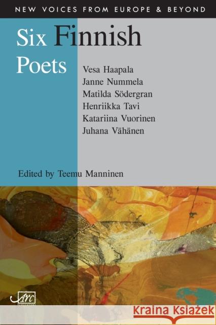 Six Finnish Poets Teemu Manninen 9781906570880