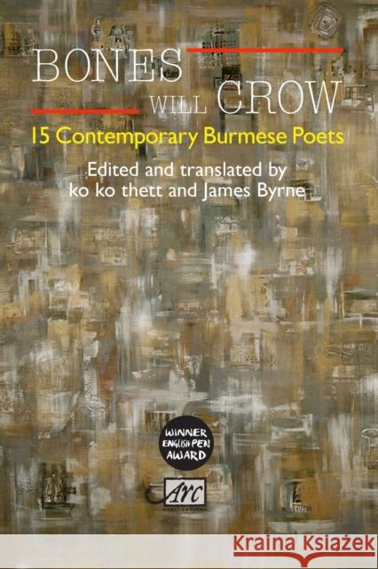 Bones Will Crow : An Anthology of Burmese Poetry James Byrne 9781906570897