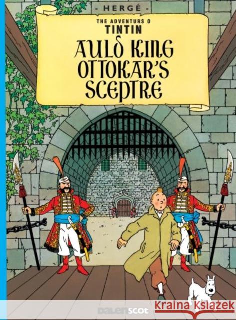 Auld King Ottokar's Sceptre (Tintin in Scots) Herge 9781906587147