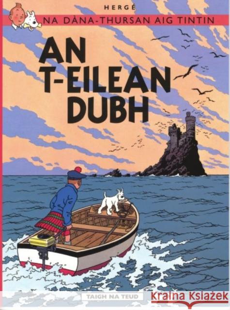 Na Sgeulachdan-Siubhail Aig Tintin: An T-Eilean Dubh Herge 9781906587376