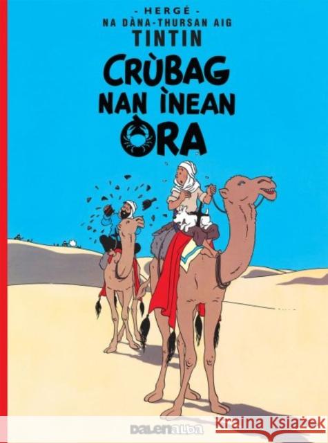 Tintin: Crubag Nan Inean Ora (Gaelic) Herge 9781906587505