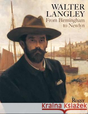 Walter Langley and the Newlyn Colony Langley, Roger 9781906593476 