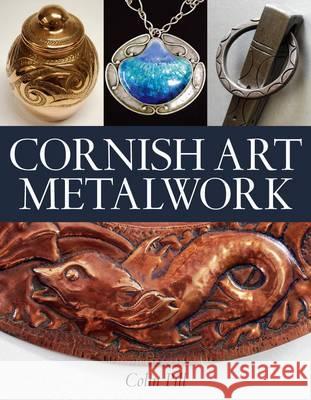 Cornish Art Metalwork Colin Pill 9781906593582 0