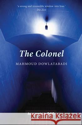 The Colonel Mahmoud Dowlatabadi 9781906598891