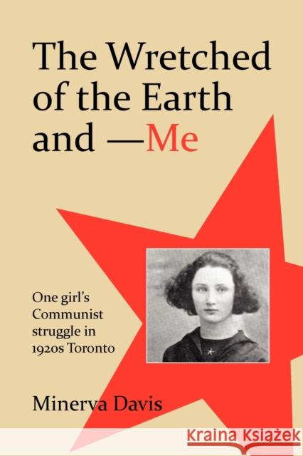 The Wretched of the Earth and Me Minerva Davis 9781906600112 Jeremy Mills Publishing