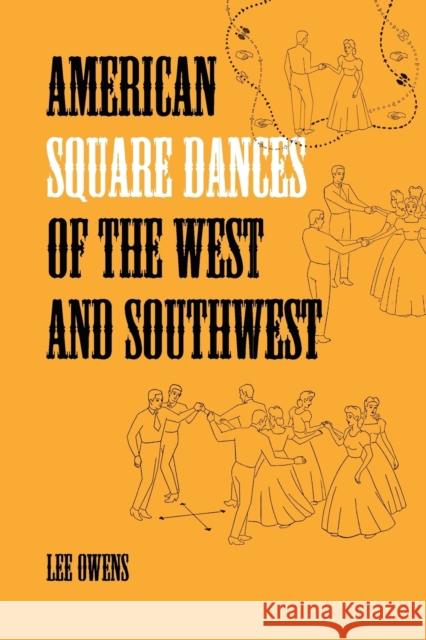 American Square Dances of the West and Southwest Lee Owens Viola Ruth 9781906600129 Jeremy Mills Publishing