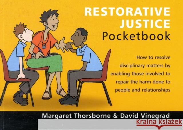 Restorative Justice Pocketbook: Restorative Justice Pocketbook Margaret Thorsborne & David Vinegrad 9781906610104 Management Pocketbooks