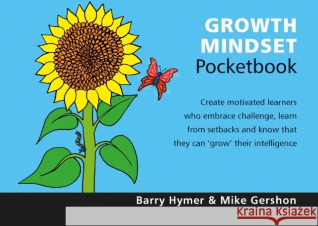 Growth Mindset Pocketbook: Growth Mindset Pocketbook Barry Hymer & Mike Gershon 9781906610609