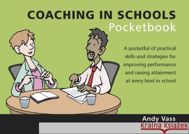 Coaching in Schools Pocketbook: Coaching in Schools Pocketbook Andy Vass 9781906610937