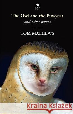 The Owl and the Pussycat: And Other Poems Mathews, Tom 9781906614195 Dedalus Press