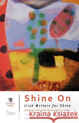 Shine on: Irish Writers for Shine Anthology Boran, Pat 9781906614461 Dedalus Press