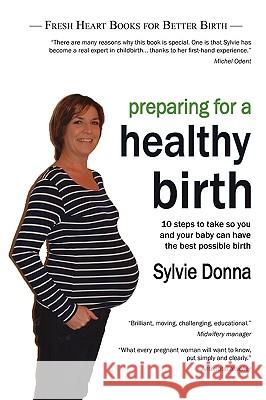 Preparing for a Healthy Birth (British easy-read edition) Donna, Sylvie 9781906619053
